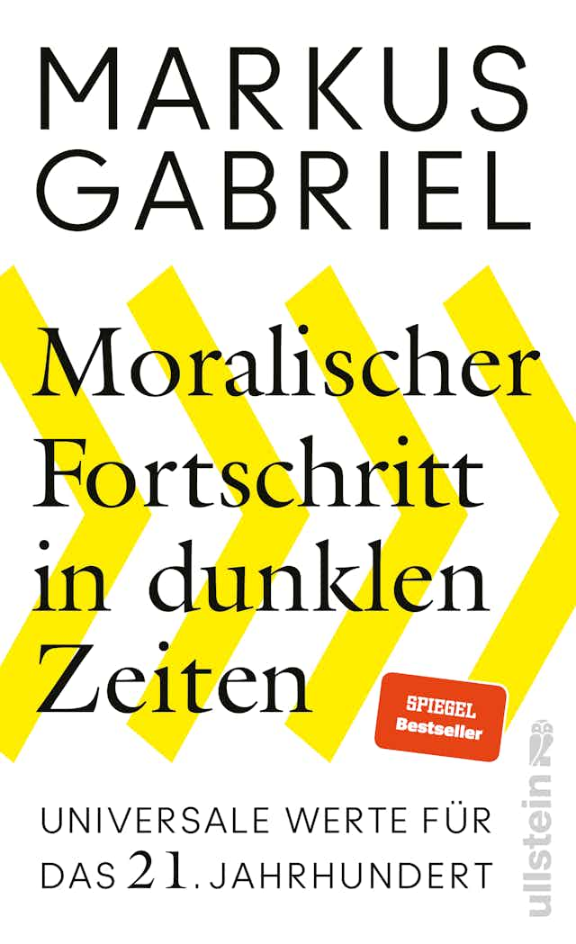 Moralischer Fortschritt in dunklen Zeiten by Markus Gabriel